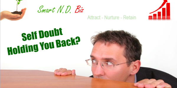 Is Self-Doubt or Lack of Confidence Sabotaging Your Success as a Naturopathic Doctor