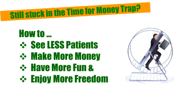 See LESS Patients, Enjoy More Money, Fun & Freedom