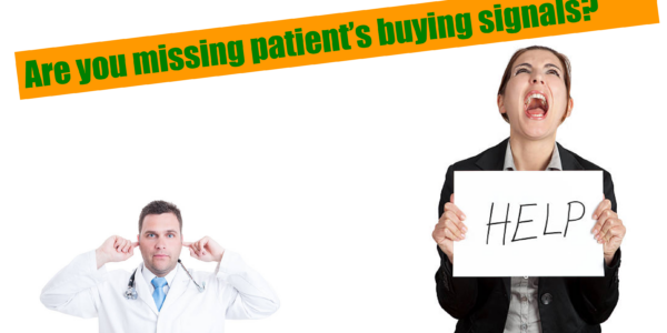 Are You Missing Patient's Buying Signals?